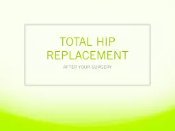 TOTAL HIP REPLACEMENT AFTER YOUR SURGERY