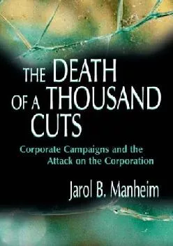 (READ)-The Death of A Thousand Cuts: Corporate Campaigns and the Attack on the Corporation