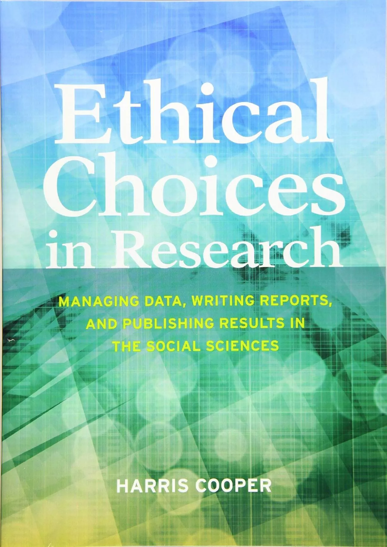 (DOWNLOAD)-Ethical Choices in Research: Managing Data, Writing Reports, and Publishing