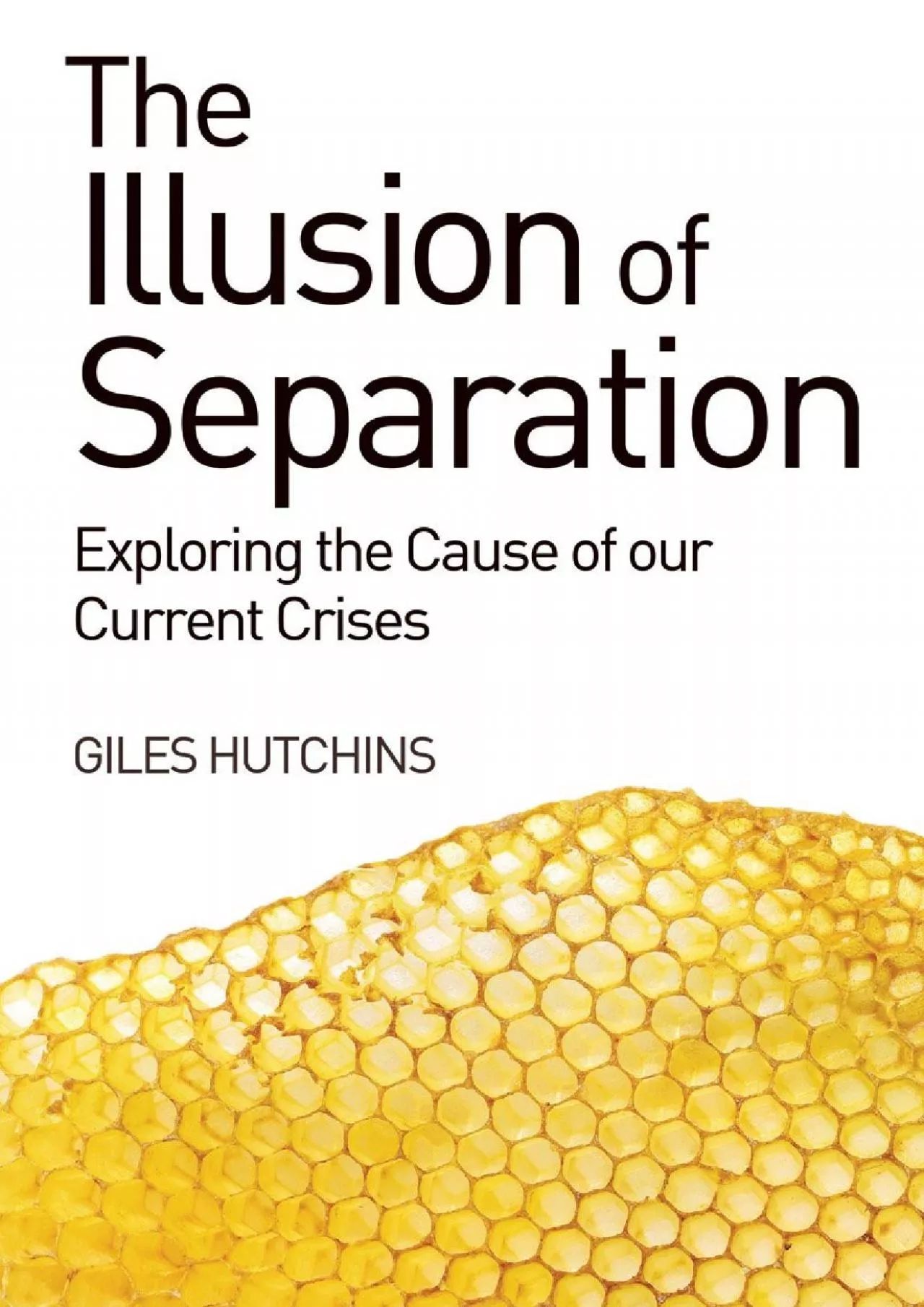 (READ)-The Illusion of Separation: Exploring the Cause of our Current Crises
