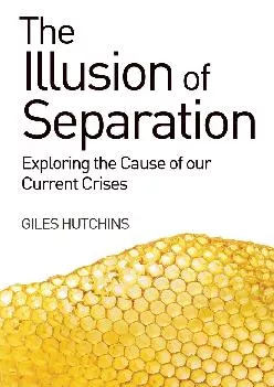 (READ)-The Illusion of Separation: Exploring the Cause of our Current Crises