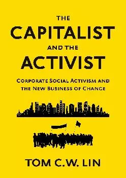(READ)-The Capitalist and the Activist: Corporate Social Activism and the New Business of Change