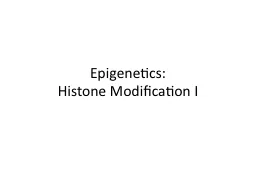 Epigenetics : Histone  Modification I