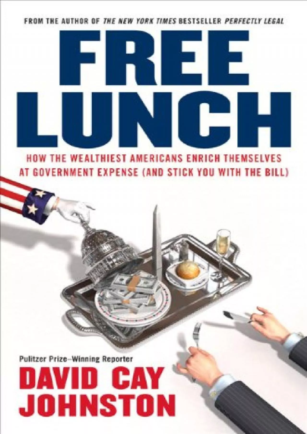 PDF-(BOOS)-Free Lunch: How the Wealthiest Americans Enrich Themselves at Government Expense