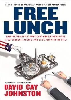 (BOOS)-Free Lunch: How the Wealthiest Americans Enrich Themselves at Government Expense (and Stick You with the Bill)