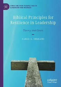 (READ)-Biblical Principles for Resilience in Leadership: Theory and Cases (Christian Faith Perspectives in Leadership and Business)