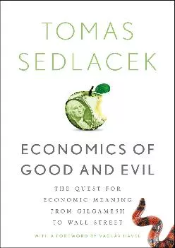 (READ)-Economics of Good and Evil: The Quest for Economic Meaning from Gilgamesh to Wall Street