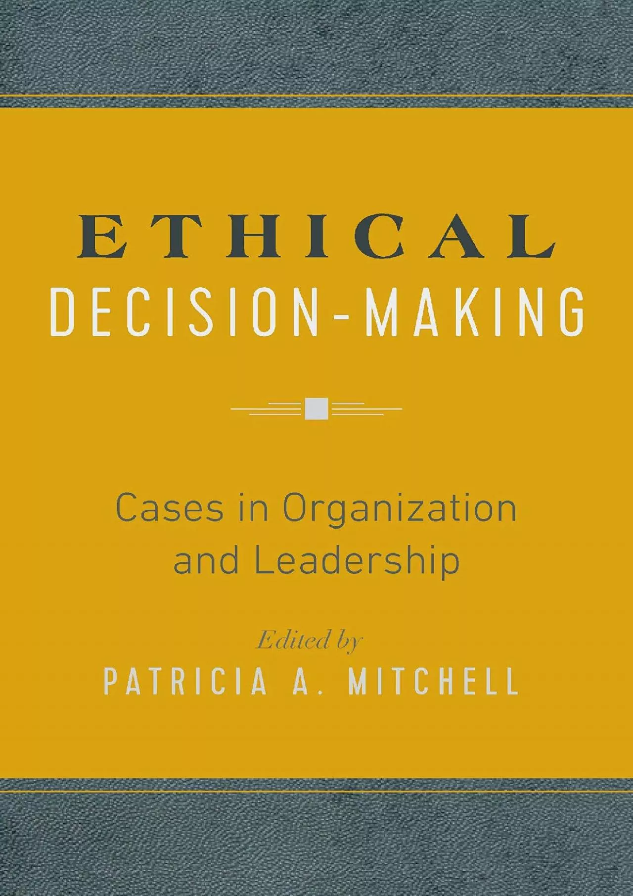 (EBOOK)-Ethical Decision-Making: Cases in Organization and Leadership