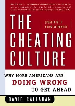 (BOOS)-The Cheating Culture: Why More Americans Are Doing Wrong to Get Ahead