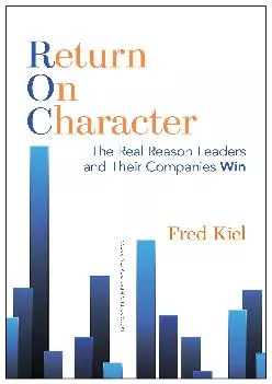(BOOS)-Return on Character: The Real Reason Leaders and Their Companies Win