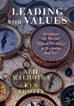 (DOWNLOAD)-Leading With Values: Strategies for Making Ethical Decisions in Business and Life