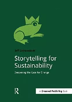 (DOWNLOAD)-Storytelling for Sustainability: Deepening the Case for Change (DoShorts)