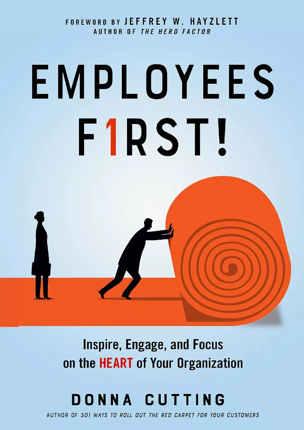 PDF-(DOWNLOAD)-Employees First!: Inspire, Engage, and Focus on the Heart of Your Organization