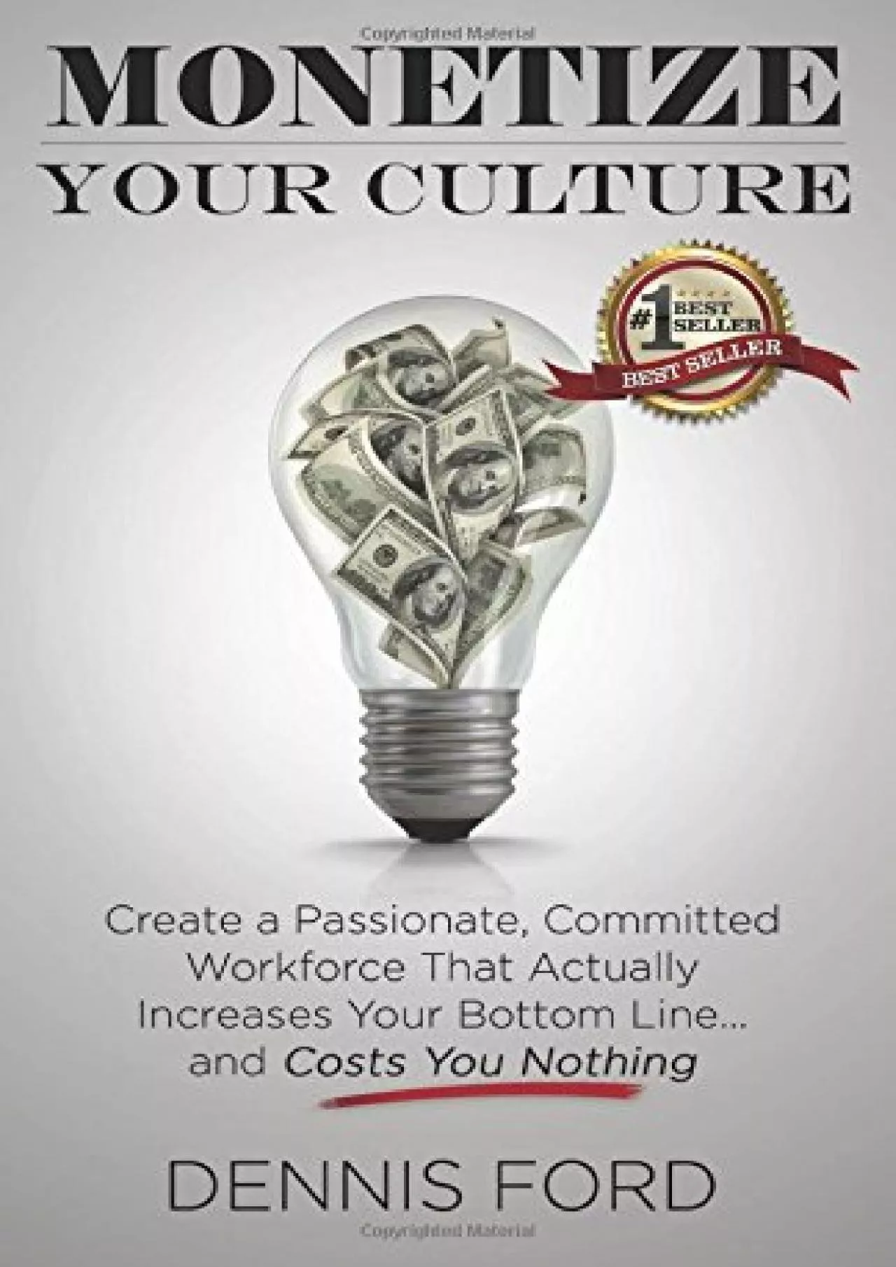 (DOWNLOAD)-Monetize Your Culture: Create a Passionate, Committed Workforce that Actually