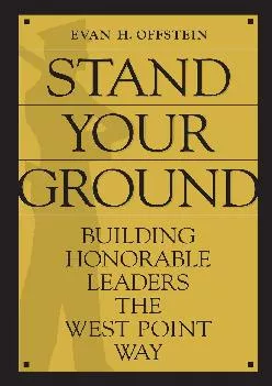 (BOOS)-Stand Your Ground: Building Honorable Leaders the West Point Way