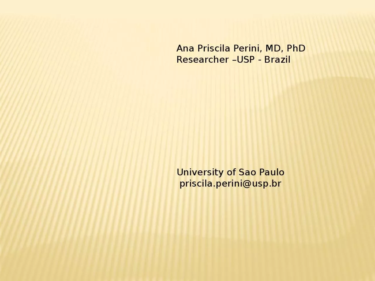 PPT-Ana Priscila Perini, MD, PhD