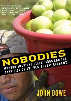 (BOOK)-Nobodies: Modern American Slave Labor and the Dark Side of the New Global Economy