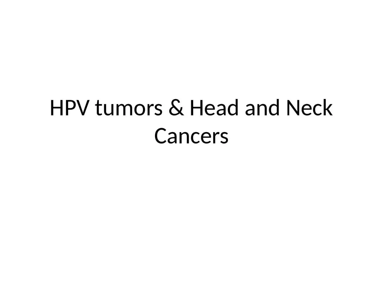 HPV tumors & Head and Neck Cancers