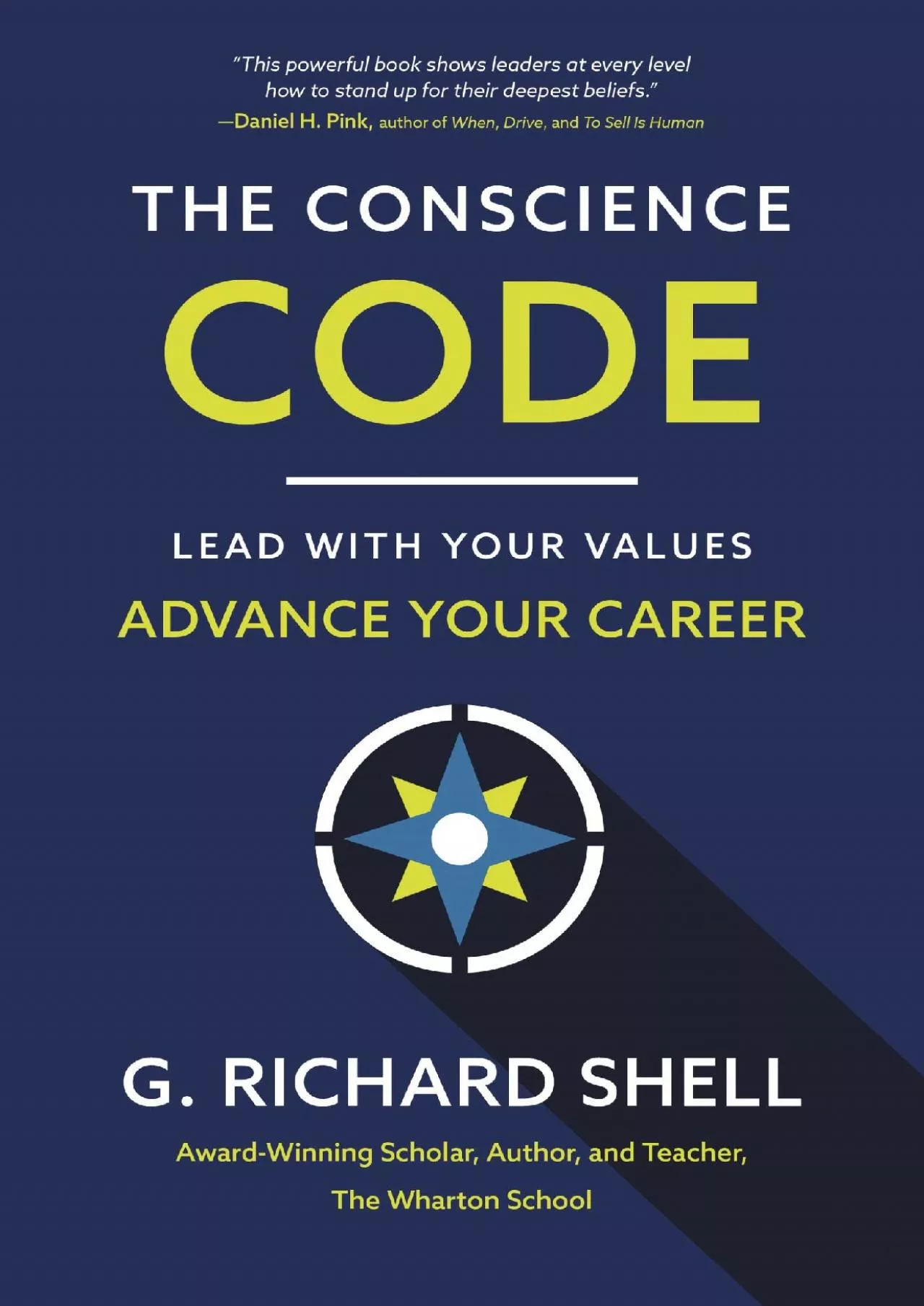 (READ)-The Conscience Code: Lead with Your Values. Advance Your Career.
