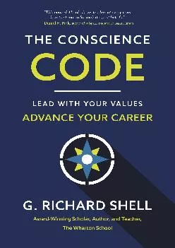 (READ)-The Conscience Code: Lead with Your Values. Advance Your Career.