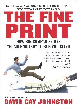 (BOOS)-The Fine Print: How Big Companies Use Plain English to Rob You Blind