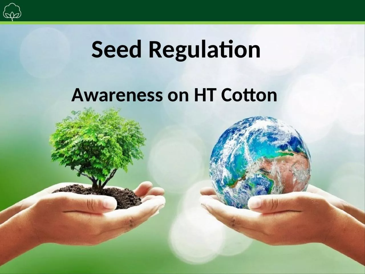 PPT-Seed Regulation Awareness on HT Cotton