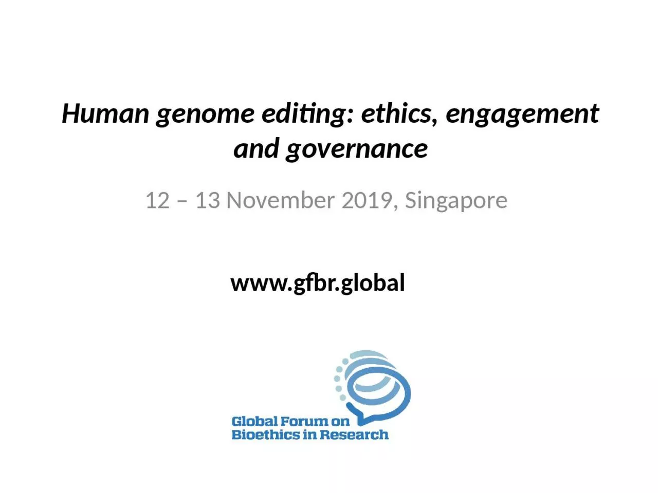 PPT-Human genome editing: ethics, engagement and governance