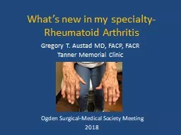 PPT-What’s new in my specialty- Rheumatoid Arthritis