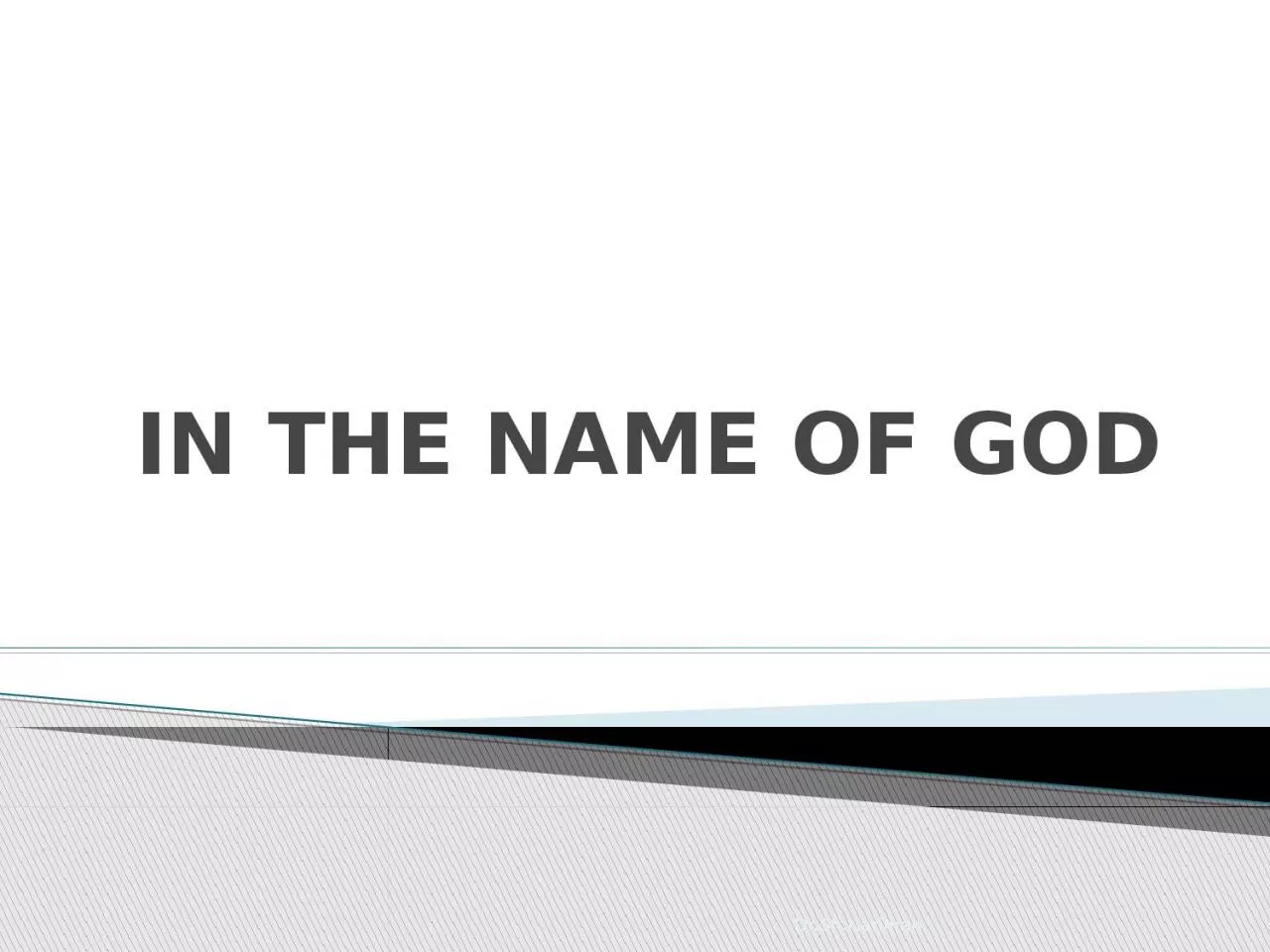 PPT-IN THE NAME OF GOD Dr.Sh.Nariman