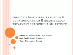 Impact of Imatinib interruption & duration of prior Hydroxyurea on treatment outcome