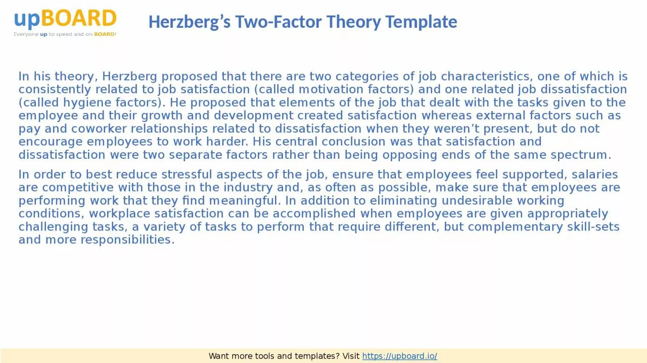 In his theory, Herzberg proposed that there are two categories of job characteristics,