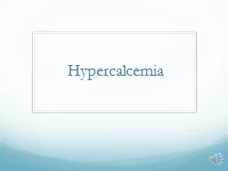 Hypercalcemia Case 56 Y O F with generalized body pain for 1 day