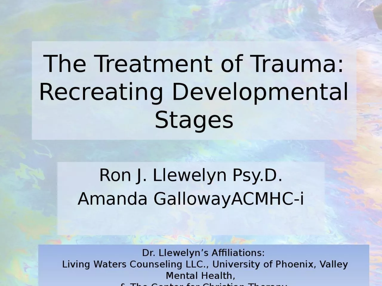 PPT-The Treatment of Trauma: Recreating Developmental Stages