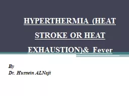 HYPERTHERMIA (HEAT STROKE OR HEAT EXHAUSTION)& Fever