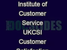 UKCSI January  The state of customer satisfaction in the UK Institute of Customer Service UKCSI Customer Satisfaction Index The state of customer satisfaction in the UK instituteofcustomerservice