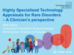 PPT-Highly Specialised Technology Appraisals for Rare Disorders – A Clinician’s perspective