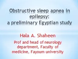 Hala A. Shaheen Prof and head of neurology department, Faculty of medicine, Fayoum university