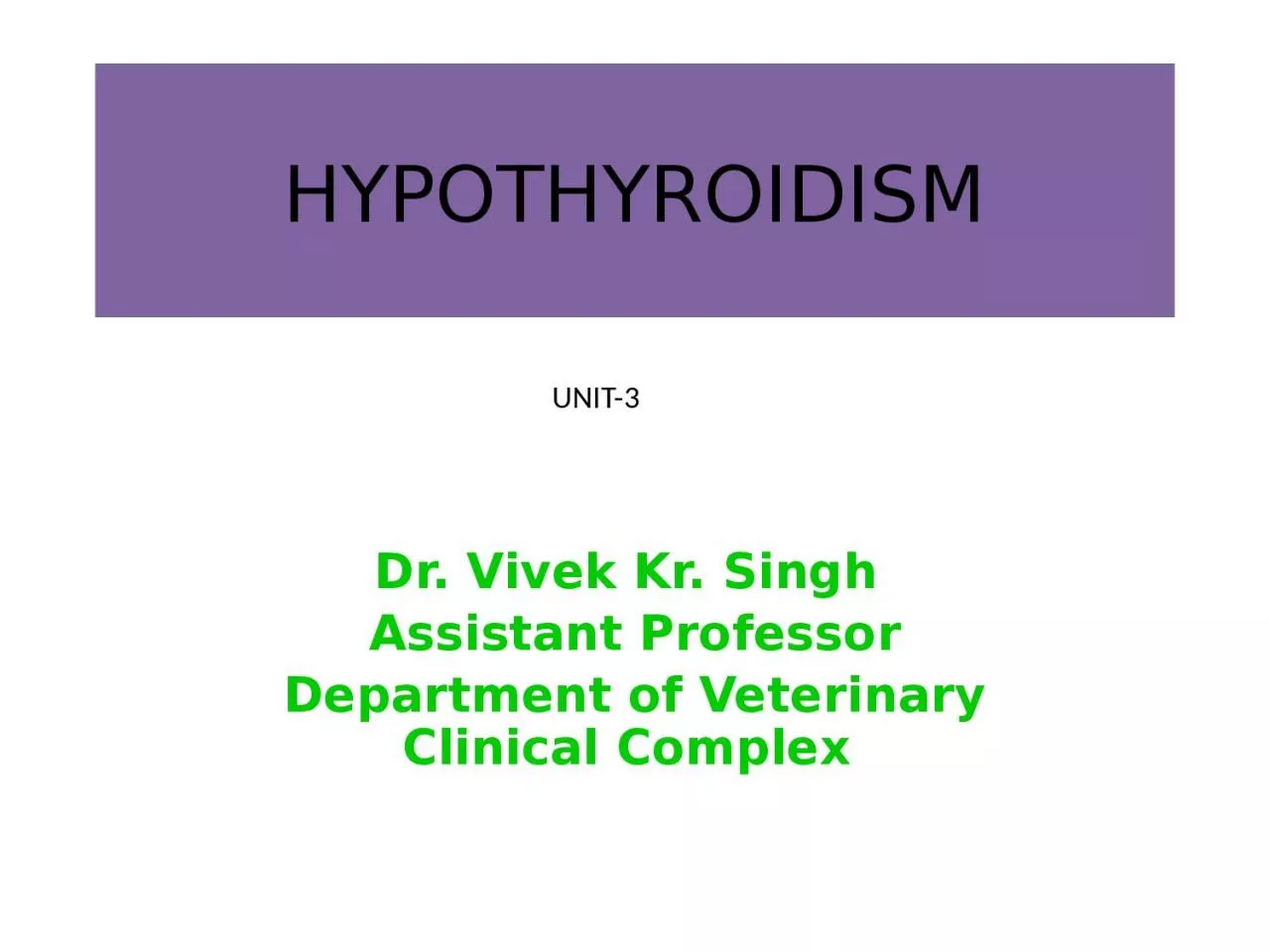 PPT-HYPOTHYROIDISM Dr. Vivek