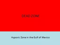 DEAD ZONE Hypoxic  Zone in the Gulf of Mexico
