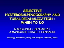 SELECTIVE HYSTEROSALPINGOGRAPHY AND TUBAL RECANALIZATION : WHEN TO DO
