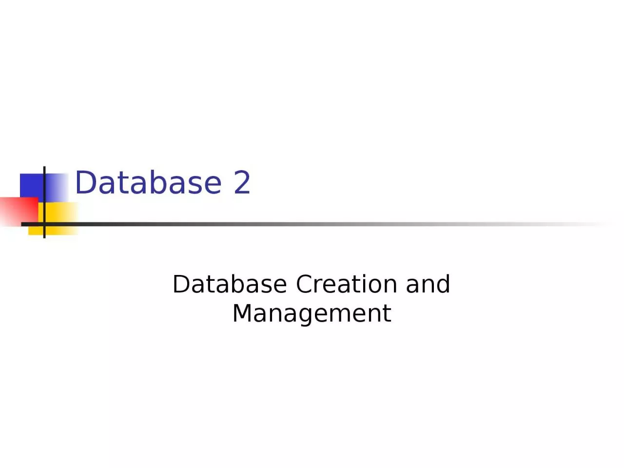 Database  2 Database Creation and Management