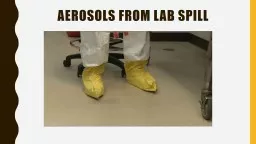 Aerosols from lab spill