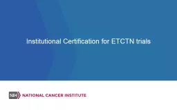 Institutional Certification for ETCTN trials