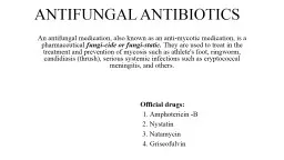 ANTIFUNGAL  ANTIBIOTICS An antifungal medication, also known as an anti-mycotic medication,