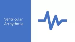 Ventricular Arrhythmia Not all things are equal…