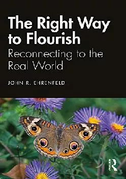 (READ)-The Right Way to Flourish: Reconnecting to the Real World