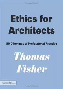 (EBOOK)-Ethics for Architects: 50 Dilemmas of Professional Practice (Architecture Briefs)