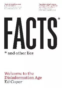 (EBOOK)-Facts and Other Lies: Welcome to the Disinformation Age