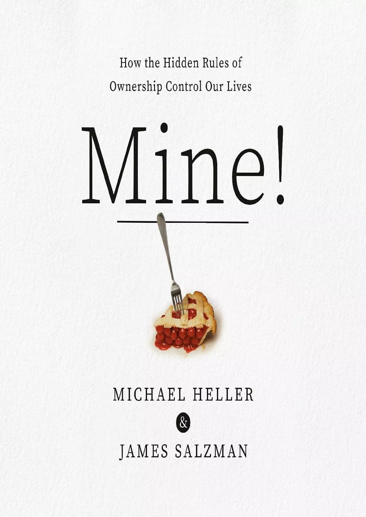(BOOK)-Mine!: How the Hidden Rules of Ownership Control Our Lives