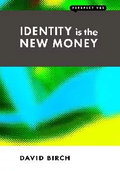 (DOWNLOAD)-Identity is the New Money (Perspectives)